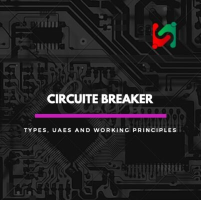 Circuit Breakers- Working Principles, Types And USES